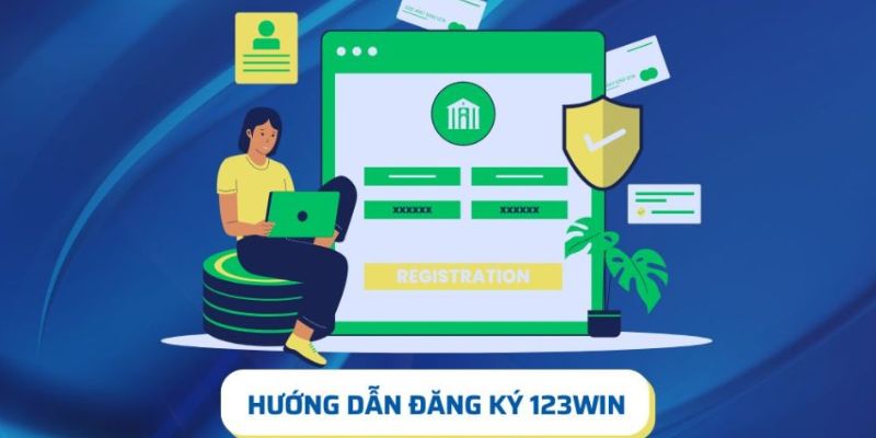 Hướng Dẫn Đăng Ký 123WIN Đơn Giản Trải Nghiệm An Toàn