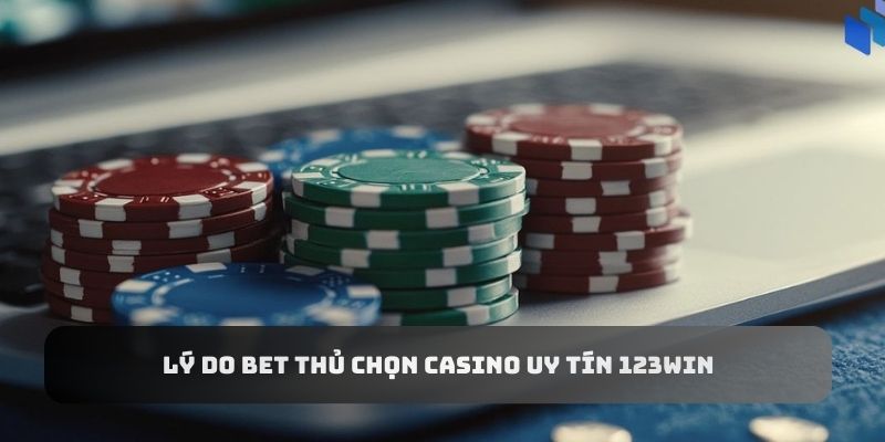 Lý do cược thủ Việt chọn 123Win chứ không phải sân chơi nào khác